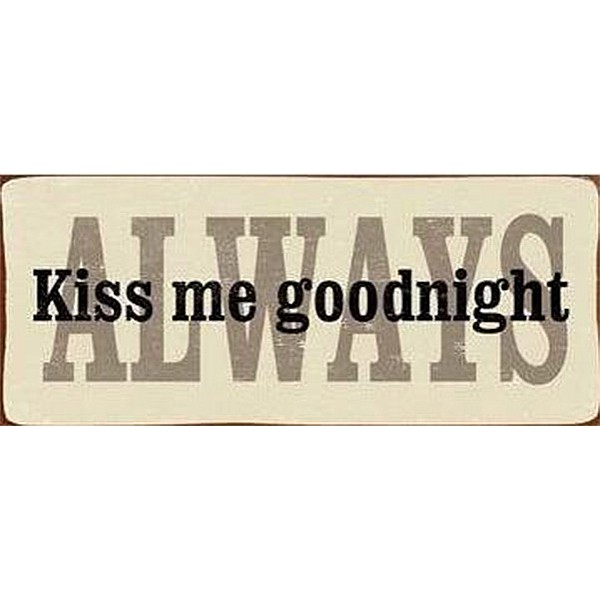 Tin Sign Always kiss me goodnight