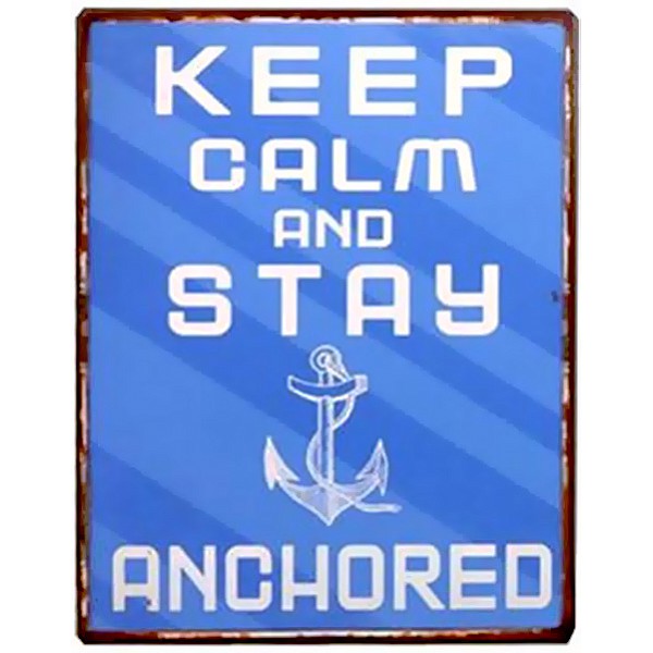Plåtskylt Keep calm and stay anchored