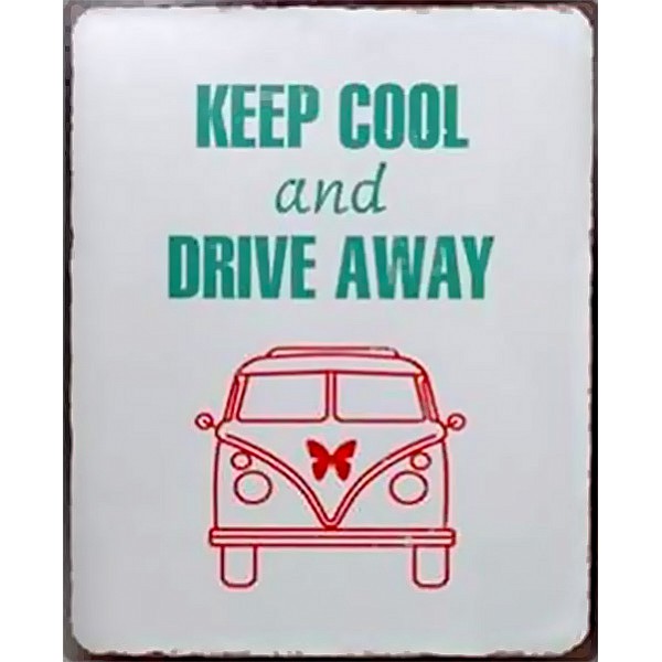 Plåtskylt Keep cool and drive away