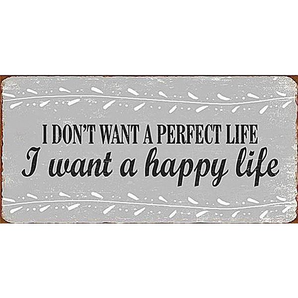 Magnet/Kylskåpsmagnet I don't want a perfect life I want a happy life