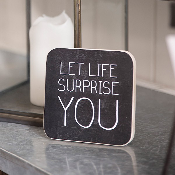 Wooden Sign Let life surprise you