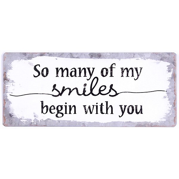 Tin Sign So many of my smiles begin with you