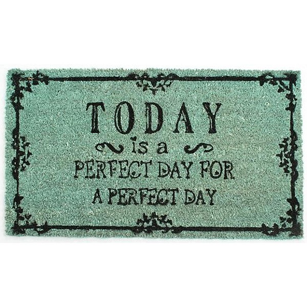 Doormat Today is a perfect day