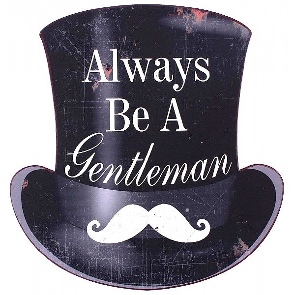 Blechschild Sei immer ein Gentleman