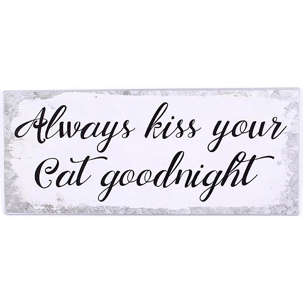Tin Sign Always kiss your cat goodnight