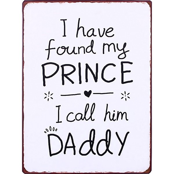 Tin Sign My Prince Daddy