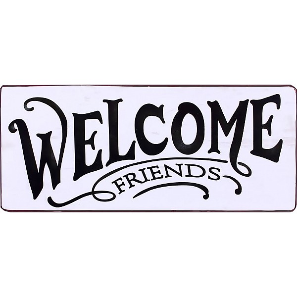 Tin Sign Welcome friends