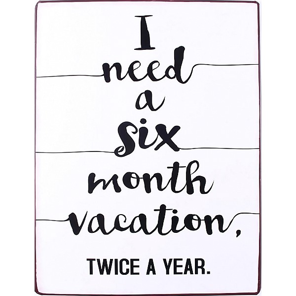 Tin Sign Six month vacation