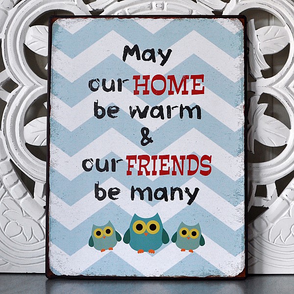 Tin Sign May our home be warm & our friends be many