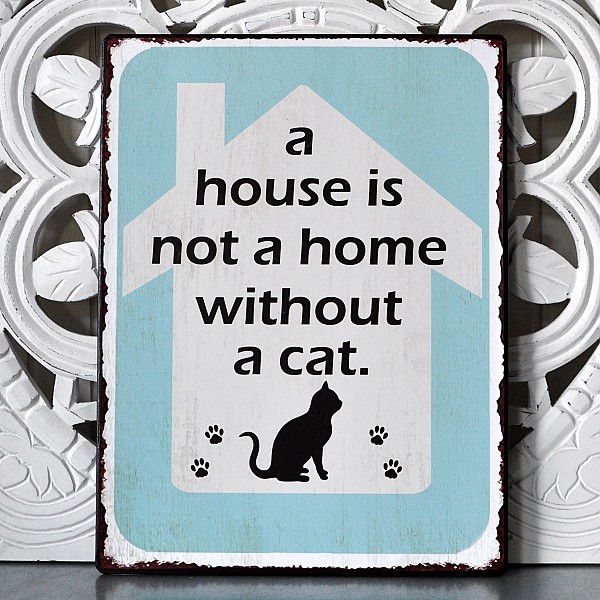 Blechschild Ein Haus ist kein Zuhause ohne Katze