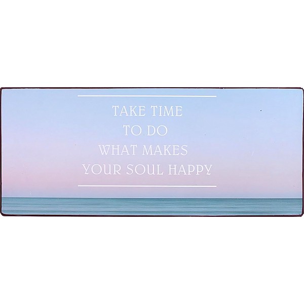 Tin Sign What makes your soul happy