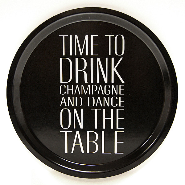 Round Tray Time to drink Champagne - Black / White