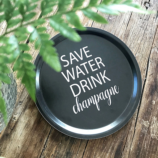 Round Tray Save Water drink Champagne - Black / White
