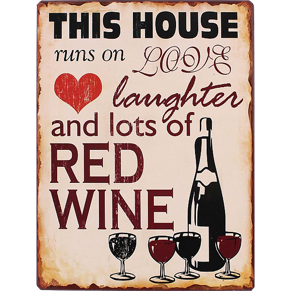 Tin Sign This house runs on love laughter and lots of red wine
