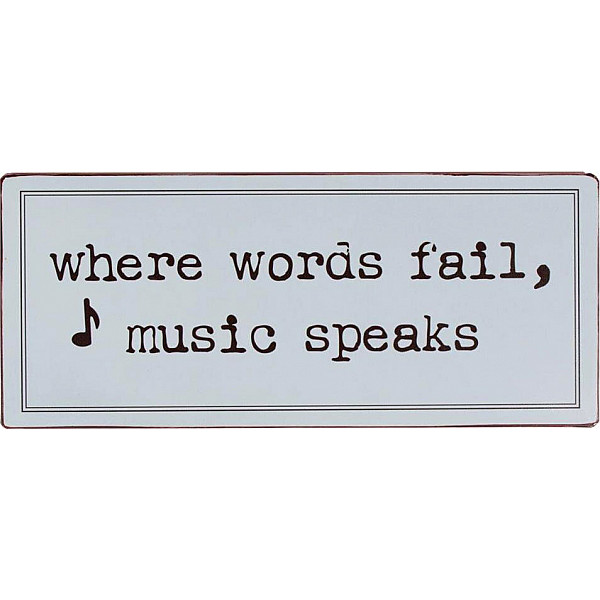 Tin Sign Where words fail music speaks