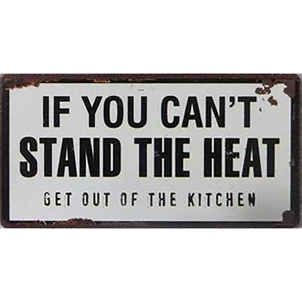 Magnet If you can't stand the heat