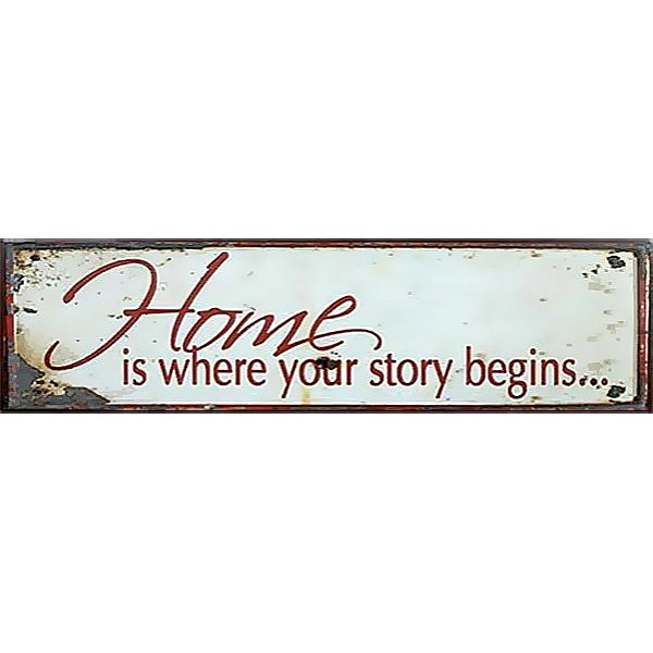 Plåtskylt Home is where your story begins