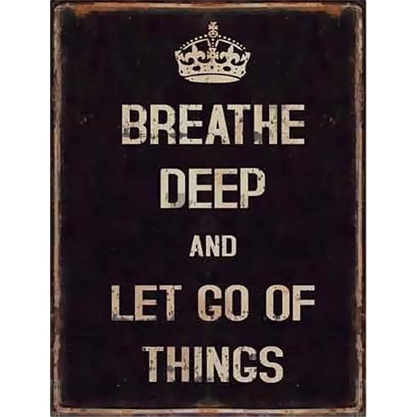Plåtskylt Breath deep and let go of things