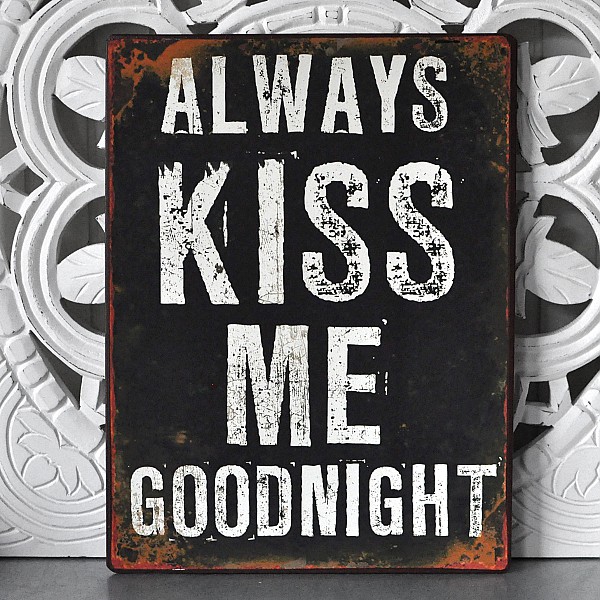 Blechschild Küss mich immer gute Nacht