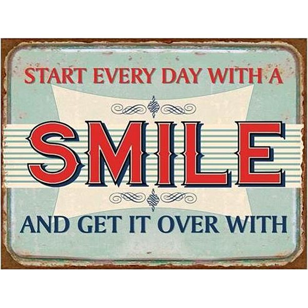 Plåtskylt Start every day with a smile