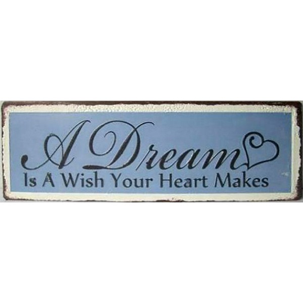 Tin Sign A Dream is a wish your heart makes