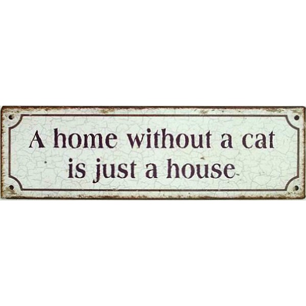 Sign A home without a cat is just a house