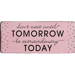 Plåtskylt Be extraordinary today