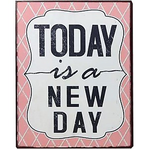 Plåtskylt Today is a new day