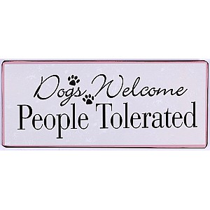 Plåtskylt Dogs welcome people tolerated