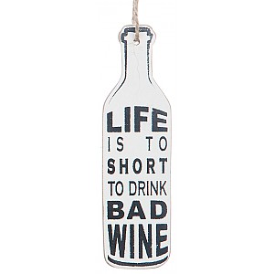 Vinflaska Tag Life is to short to drink bad wine