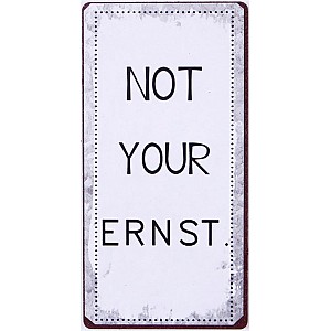 Magnet Not your Ernst