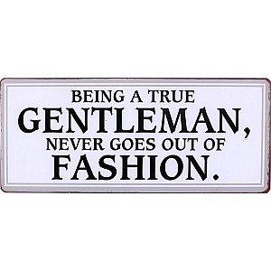Plåtskylt Being a true gentleman