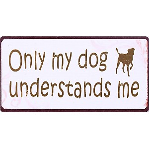 Magnet Only my dog understands me