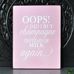 Plåtskylt Oops did I buy champagne