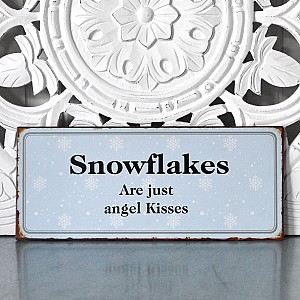 Plåtskylt Snowflakes are just angel kisses