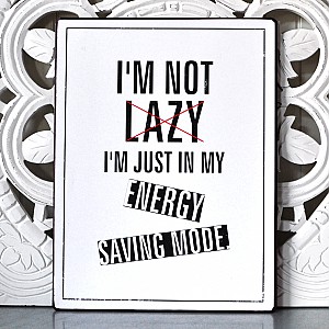 Plåtskylt I'm not lazy