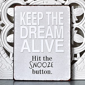 Plåtskylt Keep the dream alive