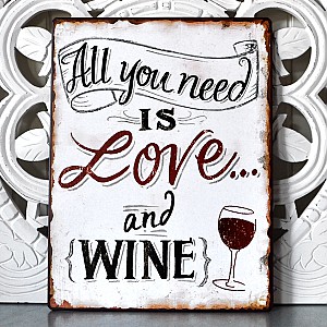 Plåtskylt All you need is love and wine