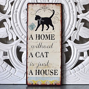 Plåtskylt A home without a cat is just a house