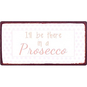 Magnet I'll be there in a Prosecco
