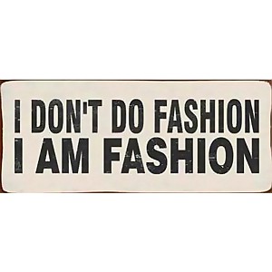 Plåtskylt I don't do fashion I am fashion