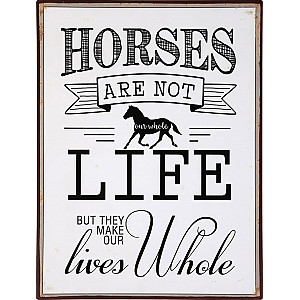 Plåtskylt Horses make our lives hole