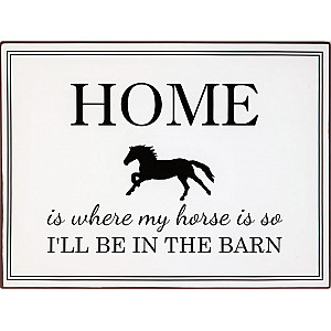 Plåtskylt Home is where my horse is
