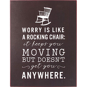 Plåtskylt Worry is like a rocking chair
