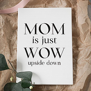 Trätavla Mom is just wow upside down A5