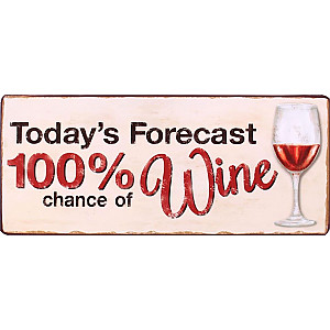 Plåtskylt Today's forecast 100% chance of wine
