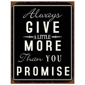 Plåtskylt Always give a little more