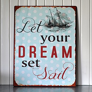 Plåtskylt Let your dream