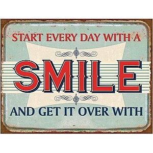 Plåtskylt Start every day with a smile
