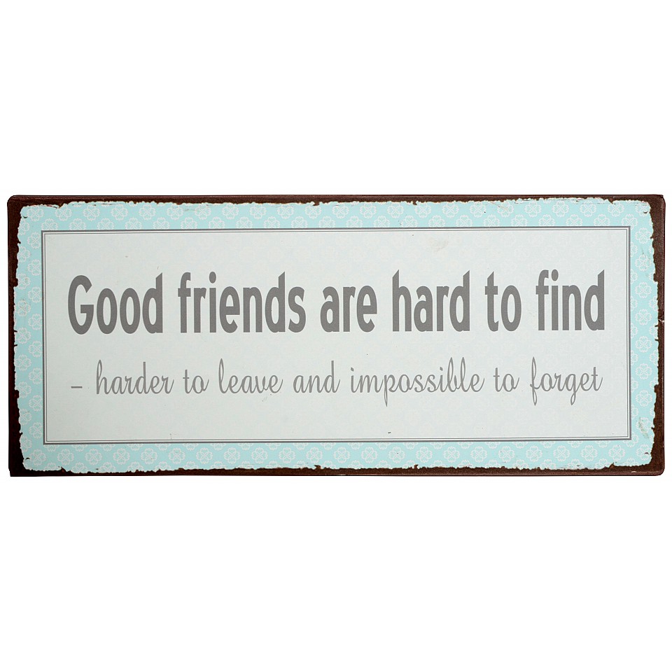 Blechschild / Blechschild Gute Freunde sind schwer zu finden